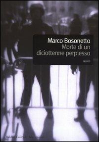 Morte di un diciottenne perplesso - Marco Bosonetto - copertina