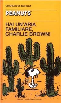 Hai un'aria familiare, Charlie Brown! - Charles M. Schulz - copertina