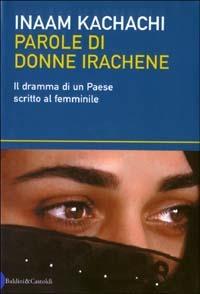 Parole di donne irachene. Il dramma di un Paese scritto al femminile - Inaam Kachachi - copertina