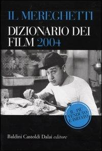 Il Mereghetti. Dizionario dei film 2004 - Paolo Mereghetti - copertina