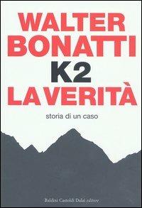 K2. La verità. Storia di un caso - Walter Bonatti - 5