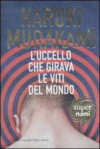 L' uccello che girava le viti del mondo - Haruki Murakami - copertina