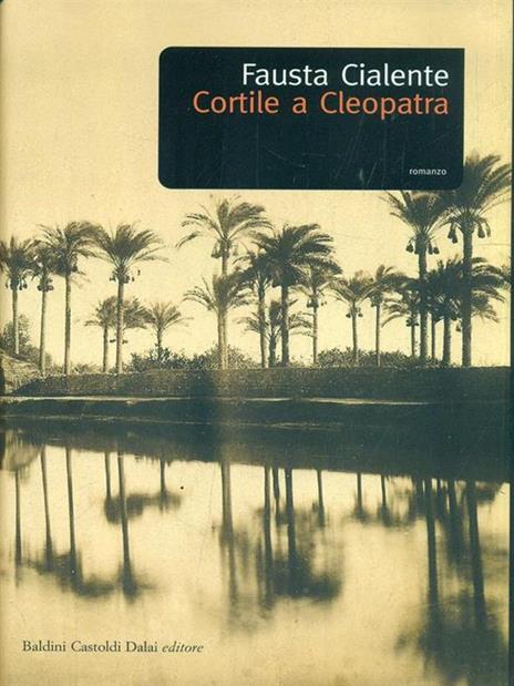 Cortile a Cleopatra - Fausta Cialente - copertina