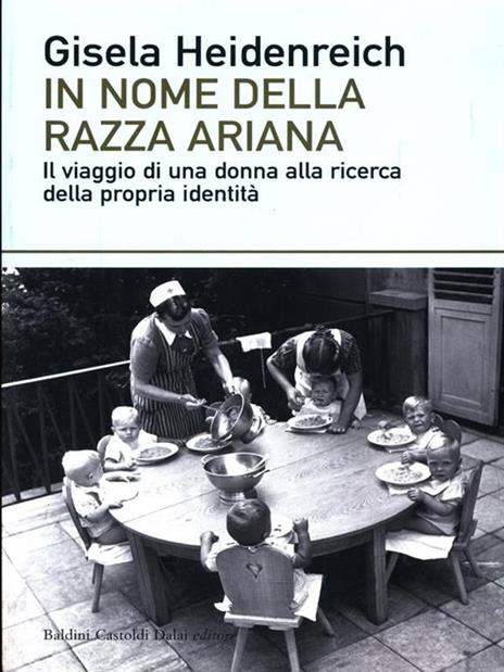 In nome della razza ariana. Il viaggio di una donna alla ricerca della propria identità - Gisela Heidenreich - 4