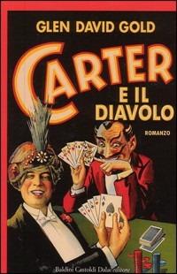 Carter e il diavolo - Glen David Gold - copertina