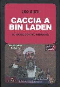 Caccia a Bin Laden. Lo sceicco del terrore - Leo Sisti - copertina