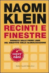 Recinti e finestre. Dispacci dalle prime linee del dibattito sulla globalizzazione - Naomi Klein - 6