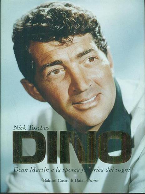 Dino. Dean Martin e la sporca fabbrica dei sogni - Nick Tosches - 5