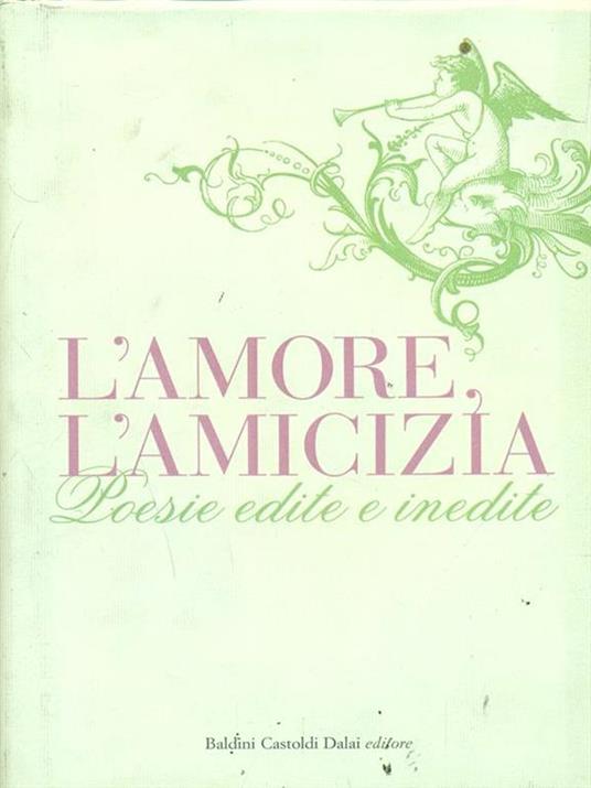 L' amore, l'amicizia. Poesie edite e inedite - 5