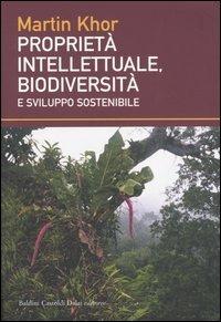 Proprietà intellettuale, biodiversità e sviluppo sostenibile - Martin Khor - copertina
