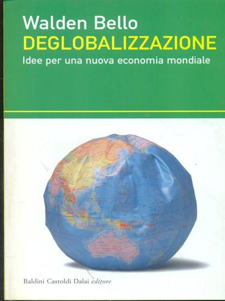 Deglobalizzazione. Idee per una nuova economia mondiale - Walden Bello - copertina
