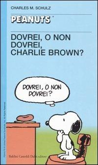 Dovrei, o non dovrei, Charlie Brown? - Charles M. Schulz - copertina