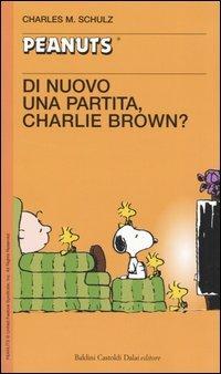 Di nuovo una partita, Charlie Brown! - Charles M. Schulz - copertina