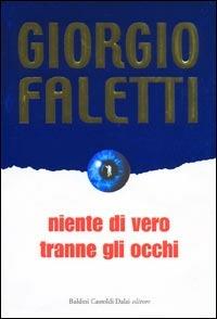 Niente di vero tranne gli occhi - Giorgio Faletti - copertina