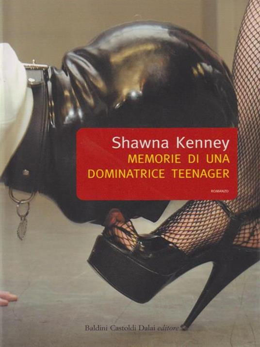 Memorie di una dominatrice teenager - Shawna Kenney - 3