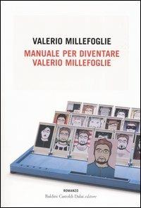 Manuale per diventare Valerio Millefoglie - Valerio Millefoglie - copertina