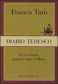 Diario tedesco. La Germania prima e dopo il muro - Franco Tatò - copertina