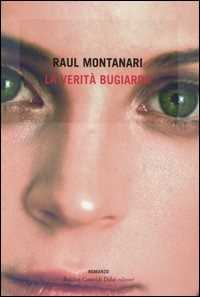 Libro La verità bugiarda Raul Montanari