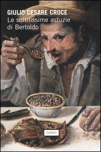 Le sottilissime astuzie di Bertoldo - Giulio Cesare Croce - copertina