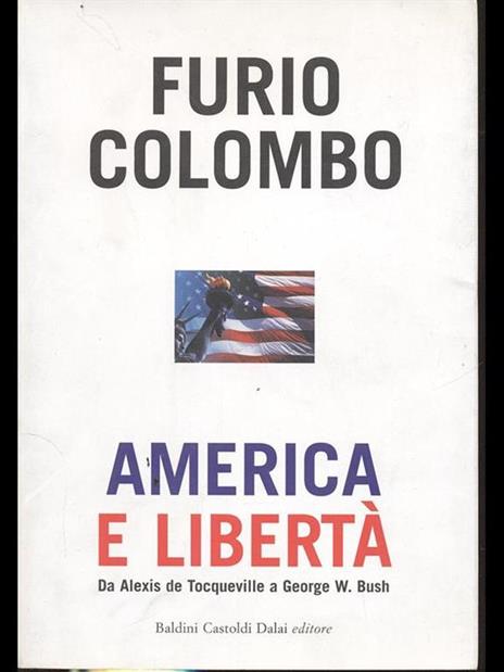 America e libertà. Da Alexis de Tocqueville a George W. Bush - Furio Colombo - copertina