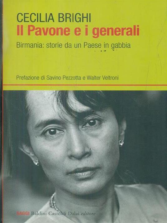 Il pavone e i generali. Birmania: storie da un Paese in gabbia - Cecilia Brighi - copertina