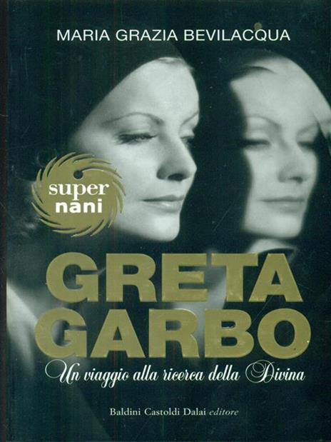 Greta Garbo. Un viaggio alla ricerca della Divina - M. Grazia Bevilacqua - 3