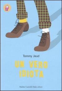 Un vero idiota - Tommy Jaud - copertina