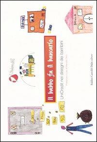 Il babbo fa il bancario. UniCredit nei disegni dei bambini - copertina