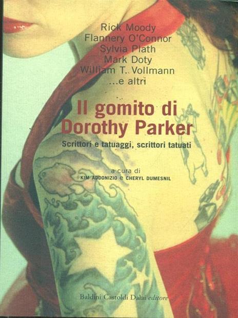 Il gomito di Dorothy Parker. Scrittori e tatuaggi, scrittori tatuati - copertina