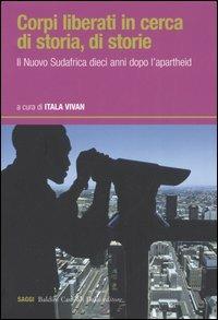 Corpi liberati in cerca di storia, di storie. Il nuovo Sudafrica dieci anni dopo l'apartheid - 6