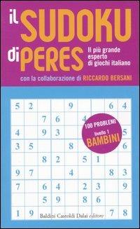 Il Sudoku di Peres. Livello 1 bambini - Ennio Peres,Riccardo Bersani - 2