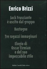 Jack Frusciante è uscito dal gruppo-Bastogne-Tre ragazzi immaginari-Elogio di Oscar Firmian e del suo impeccabile stile - Enrico Brizzi - 4