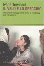 Il velo e lo specchio. Pratiche di bellezza come forma di resistenza agli integralismi