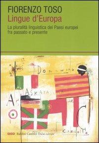 Lingue d'Europa. La pluralità linguistica dei Paesi europei fra passato e presente - Fiorenzo Toso - copertina