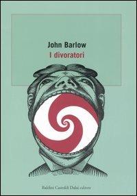 I divoratori - John Barlow - copertina