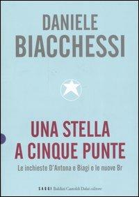 Una stella a cinque punte. Le inchieste D'Antona e Biagi e le nuove Br - Daniele Biacchessi - 6