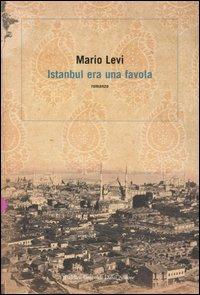 Istanbul era una favola - Mario Levi - copertina