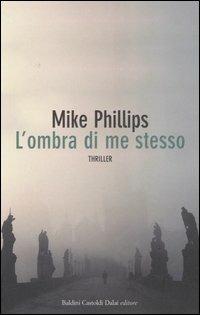 L' ombra di me stesso - Mike Phillips - copertina