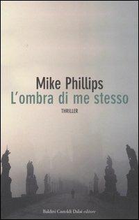 L' ombra di me stesso - Mike Phillips - 2