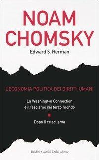 L' economia politica dei diritti umani: La Washington connection e il fascismo nel terzo mondo-Dopo il cataclisma - Noam Chomsky,Edward S. Herman - copertina