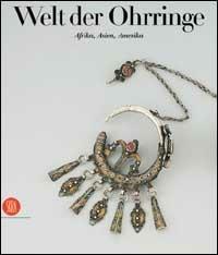 Welt der Ohrringe. Afrika, Asien, Amerika - Anne Van Cutsem - copertina