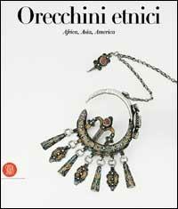 Orecchini etnici. Africa, Asia, America - Anne Van Cutsem - copertina