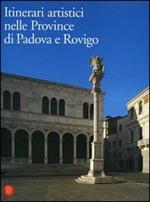 Itinerari artistici nelle province di Padova e Rovigo. Interventi e valorizzazioni del patrimonio artistico