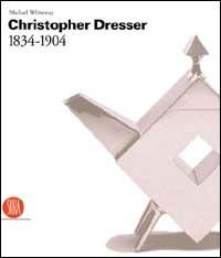 Dresser Christopher et le arts e crafts - Michael Whiteway,Marc Bascov,Stuart Durant - copertina