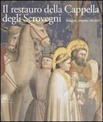 Il restauro della cappella degli Scrovegni. Indagini, progetto, risultati. Ediz. italiana e inglese. Con CD-ROM