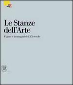 Le stanze dell'arte. Figure e immagini del XX secolo