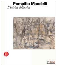 Pompilio Mandelli. Il brivido della vita - Sandro Parmiggiani - copertina