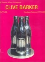 Clive Barker. Sculpture. Catalogue Raissonné 1958-2000