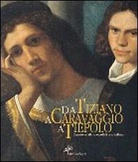 Da Tiziano a Tiepolo. Ediz. illustrata - copertina