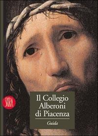 Il Collegio Alberoni di Piacenza. Guida alle collezioni - copertina